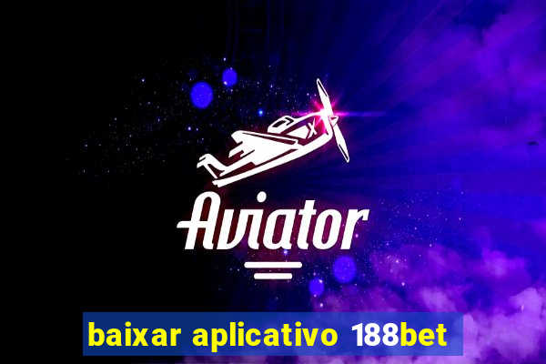 baixar aplicativo 188bet